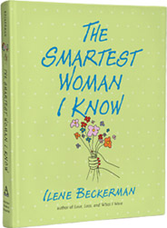 The Smartest Woman I Know, by Ilene Beckerman
